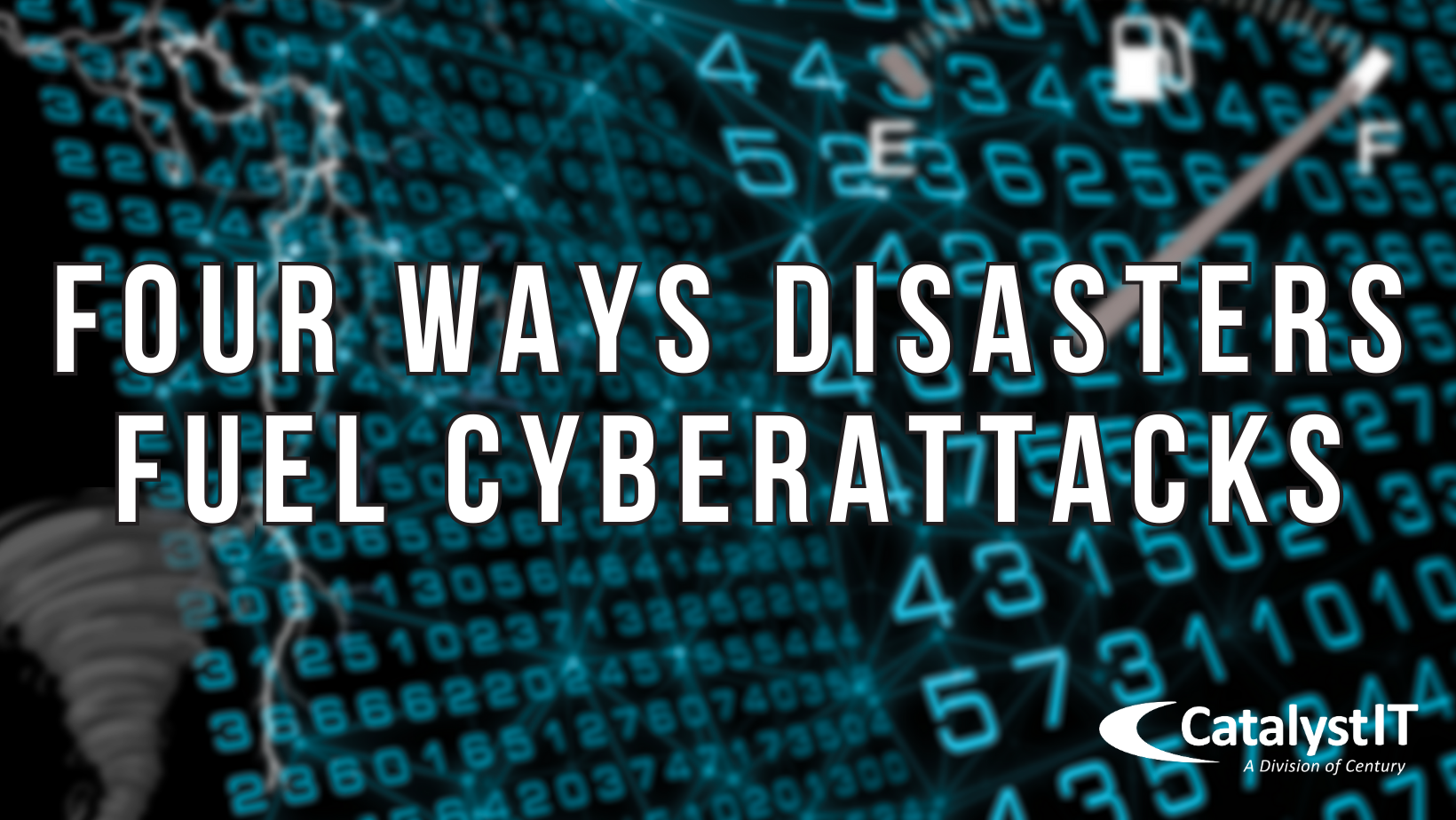 FOUR WAYS DISASTERS FUEL CYBERATTACKS (1)