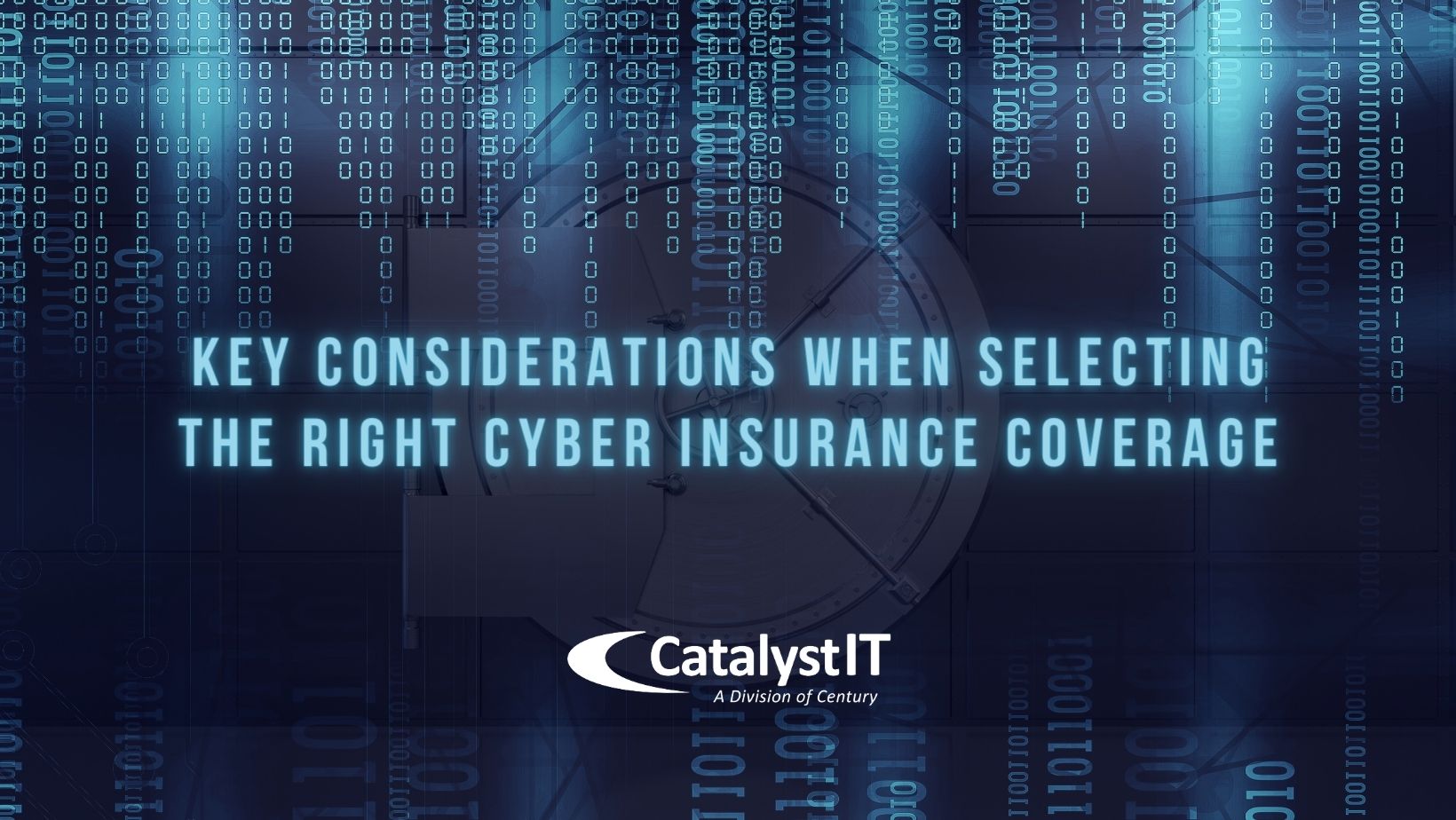 Key Considerations When Selecting the Right Cyber Insurance Coverage